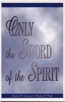 Cover of: Only the Sword of the Spirit by Loewen, Jacob A.