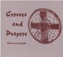 Cover of: Crosses and prayers