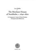 Cover of: The merchant houses of Stockholm, c. 1640-1800