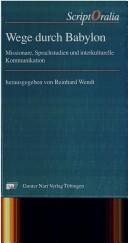 Cover of: Wege durch Babylon: Missionare, Sprachstudien und interkulturelle Kommunikation