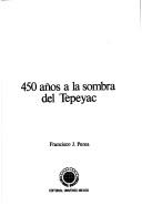 Cover of: 450 años a la sombra del Tepeyac