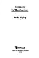 Cover of: Socrates in the garden by Enda Wyley