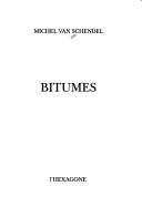 Cover of: Bitumes by Michel van Schendel