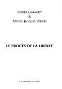 Le procès de la liberté by Roger Garaudy