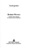 Cover of: Broken mirrors: Interkulturalität am Beispiel der indischen Lyrikerin Sujata Bhatt