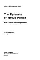 Cover of: The dynamics of native politics: the Alberta Metis experience
