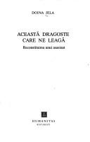 Cover of: Această dragoste care ne leagă: reconstituirea unui asasinat