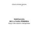 Cover of: Nostalgia de la nada perdida by César Antonio Molina