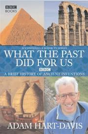 Cover of: What the Past Did for Us by Adam Hart-Davis