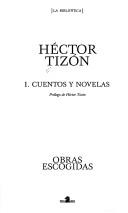 Cover of: Obras escogidas by Héctor Tizón