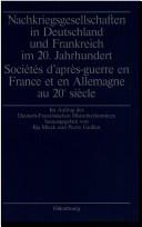 Cover of: Nachkriegsgesellschaften in Deutschland und Frankreich im 20. Jahrhundert =: Sociétés d'après-guerre en France et en Allemagne au 20e siècle