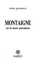 Cover of: Montaigne, ou, La mort paradoxe