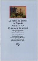 Cover of: La razón de estado en España: siglos XVI-XVII : (antología de textos)