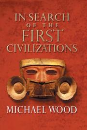 Cover of: In Search of the First Civilizations by Michael Wood