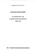 Cover of: Unter deutschen Palmen: die "Musterkolonie" Togo im Spiegel deutscher Kolonialliteratur (1884-1944)