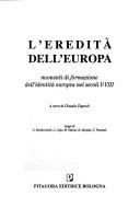 Cover of: L' eredità dell'Europa by a cura di Claudio Tugnoli ; saggi di O. Bombardelli ... [et al.].