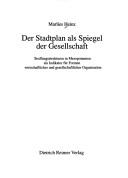 Cover of: Der Stadtplan als Spiegel der Gesellschaft: Siedlungsstrukturen in Mesopotamien als Indikator für Formen wirtschaftlicher und gesellschaftlicher Organisation