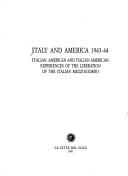 Cover of: Italy and America, 1943-1944: Italian, American and Italian American experiences of the Liberation of the Italian Mezzogiorno.
