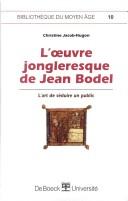 Cover of: L' œuvre jongleresque de Jean Bodel: l'art de séduire un public