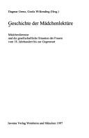 Cover of: Geschichte der Mädchenlektüre: Mädchenliteratur und die gesellschaftliche Situation der Frauen vom 18. Jahrhundert bis zur Gegenwart