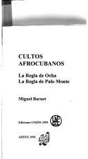 Cover of: Cultos afrocubanos: la Regla de Ocha, la Regla de Palo Monte