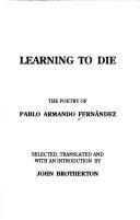 Cover of: Learning to die by Pablo Armando Fernández