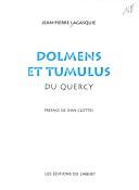 Cover of: Dolmens et tumulus du Quercy by Jean-Pierre Lagasquie