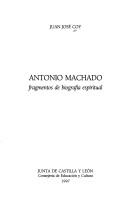 Cover of: Antonio Machado: fragmentos de biografía espiritual