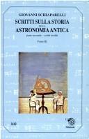 Cover of: Scritti sulla storia della astronomia antica by G. V. Schiaparelli