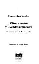 Mitos, cuentos y leyendas regionales by Homero Adame Martínez