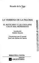 Cover of: La verbena de la paloma, o, El boticario y las chulapas, celos mal reprimidos
