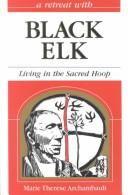 Cover of: A retreat with Black Elk: living in the sacred hoop