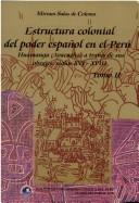 Estructura colonial del poder español en el Perú by Miriam Salas de Coloma