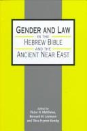 Cover of: Gender and law in the Hebrew Bible and the ancient Near East