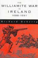 Cover of: The Williamite War in Ireland 1688-1691