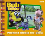 Cover of: Pilchard Steals the Show (Bob the Builder)