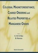 Cover of: Colossal magnetoresistance, charge ordering and related properties of manganese oxides