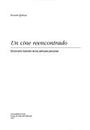 Cover of: Un cine reencontrado: diccionario ilustrado de las películas peruanas
