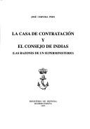 Cover of: La Casa de Contratación y el Consejo de Indias by José Cervera Pery