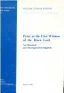 Cover of: Peter as the first witness of the risen Lord by William Thomas Kessler