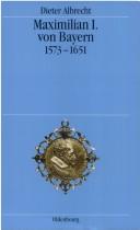 Cover of: Maximilian I. von Bayern 1573-1651