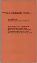 Cover of: Wenn Schreibende reden--: Gespräche zur Frankfurter Gastdozentur Poetik