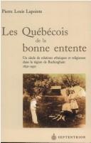 Cover of: Les Québécois de la bonne entente by Pierre-Louis Lapointe
