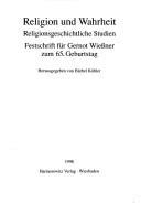 Cover of: Religion und Wahrheit: religionsgeschichtliche Studien : Festschrift für Gernot Wiessner zum 65. Geburtstag