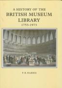 Cover of: A history of the British Museum library, 1753-1973