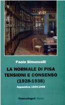Cover of: La Normale di Pisa: tensioni e consenso (1928-1938) : appendice, 1944-1949