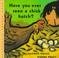 Cover of: Have you ever seen a chick hatch?
