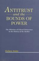 Cover of: Antitrust and the bounds of power by Giuliano Amato