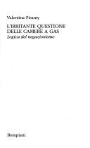 Cover of: L' irritante questione delle camere a gas by Valentina Pisanty