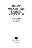 Cover of: Drept minoritar, spaime naționale by György Frunda
